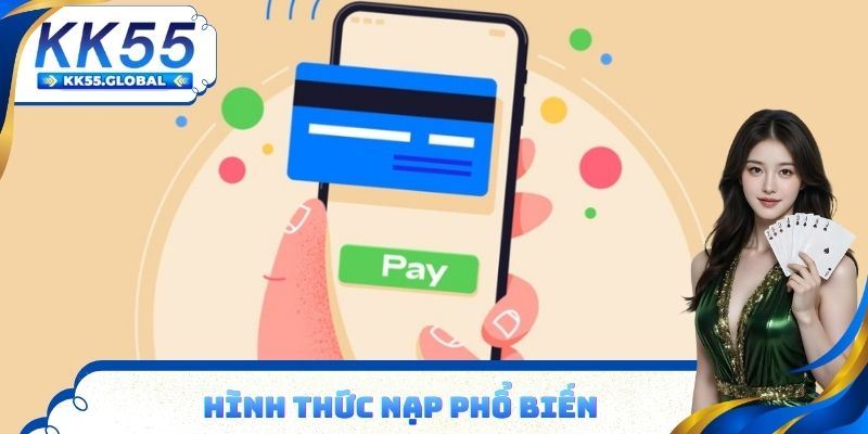 Hình thức nạp tiền KK55 phổ biến