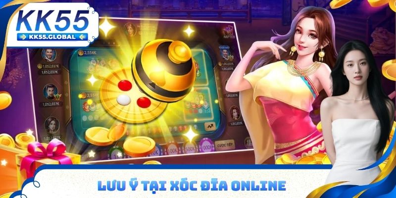 Lưu ý tại xóc đĩa Online