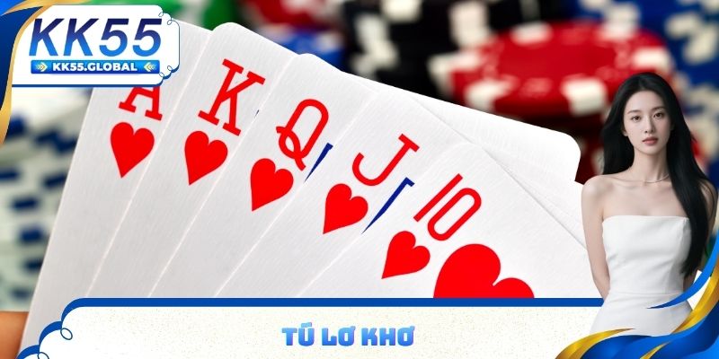 Tú lơ khơ là gì tìm hiểu cách chơi chi tiết